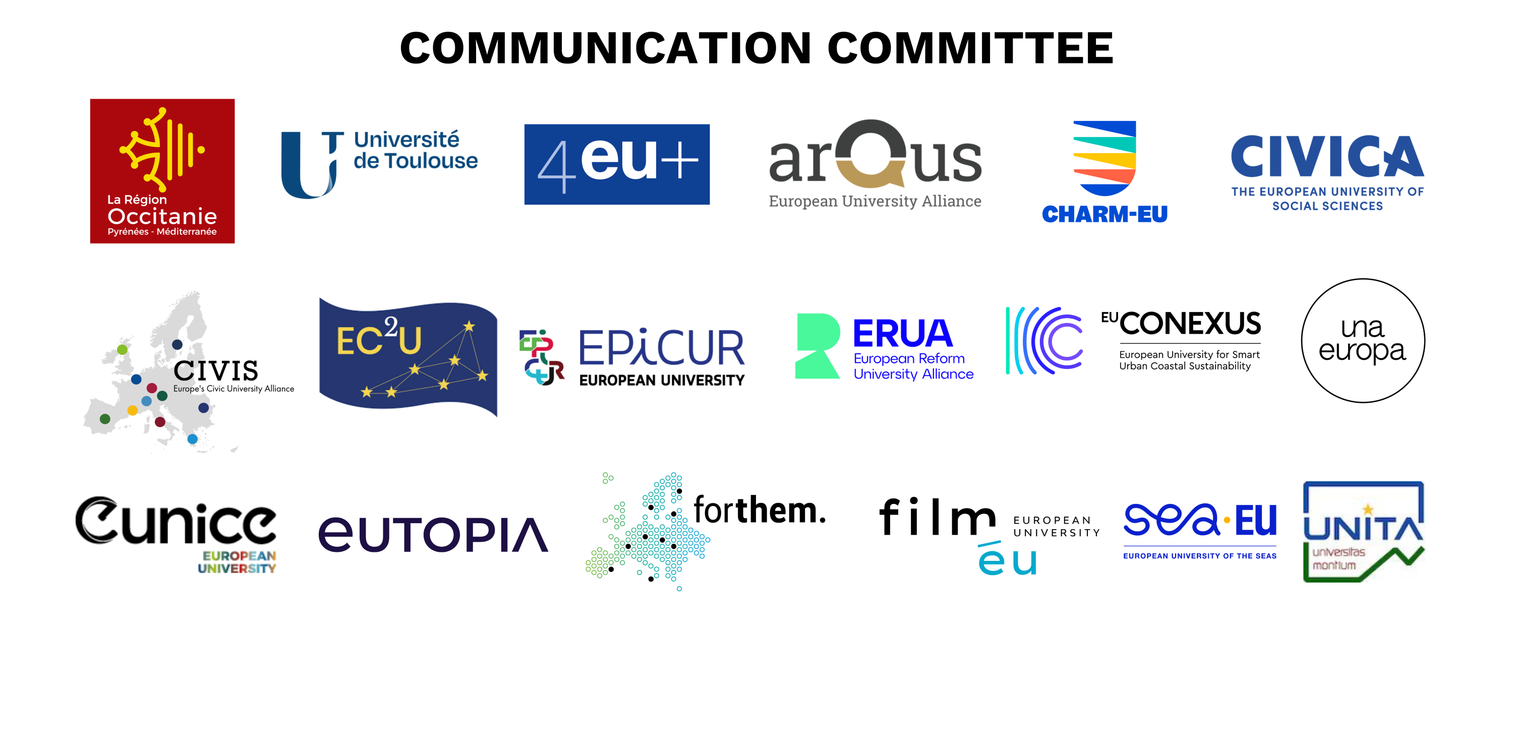 Communication Committee: Région Occitanie, Université de Toulouse, 4EU+, Arqus, CHARM-EU, CIVICA, CIVIS, EC2U, EPICUR, ERUA, EU-CONEXUS, UnaEuropa, EUNICE, EUTOPIA, FORTHEM, FILMEU, SEAEU and UNITA