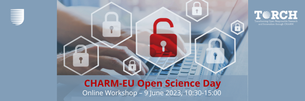 Poster of the CHARM-EU Open Science Day with an open padlock and someone typing on a computer. Text: Online wokrshop, 9 June, 2023, 10:30-15:00