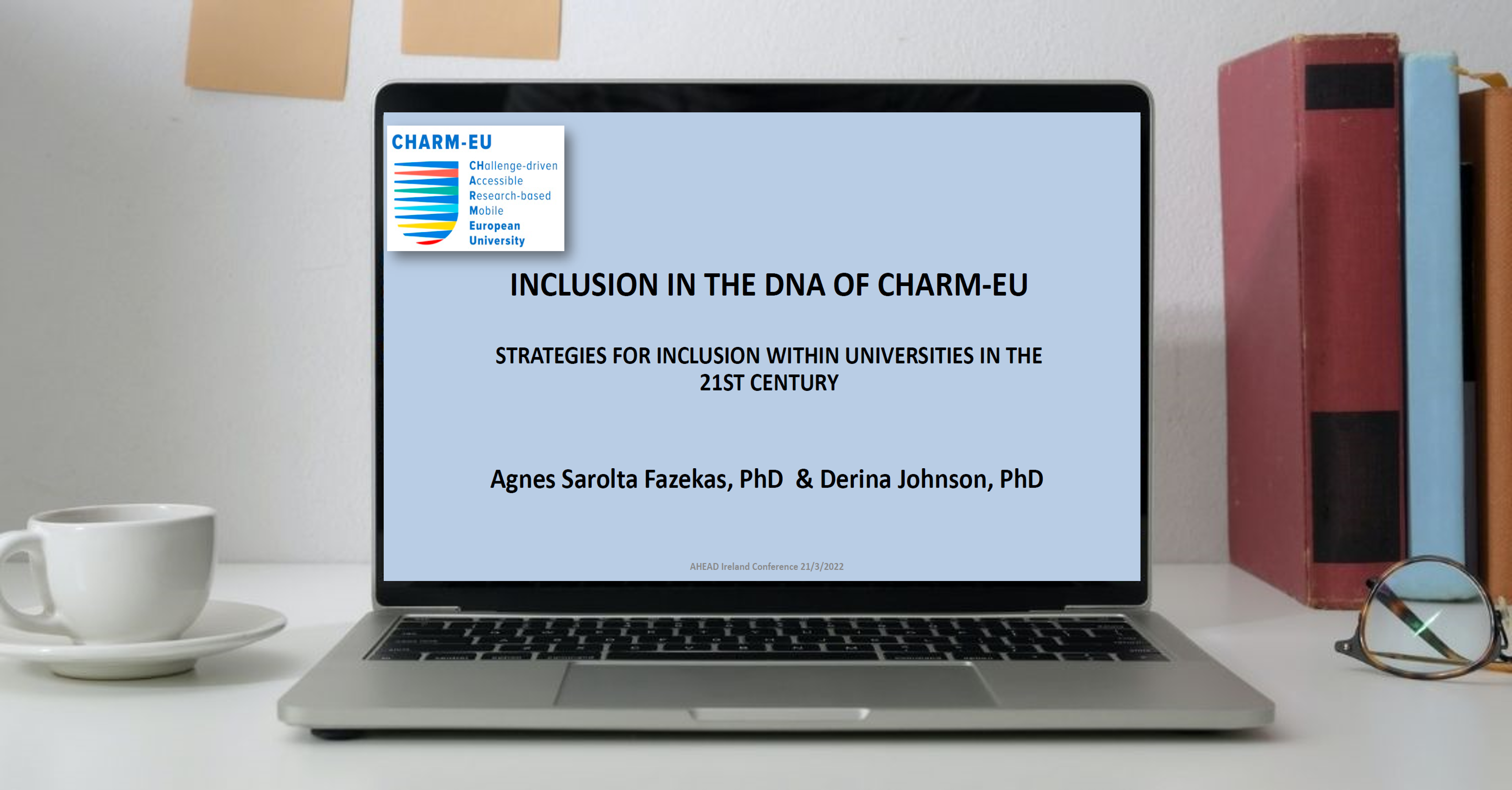 AHEAD “Inclusion in the DNA of CHARM-EU, - strategies for inclusion within universities in the 21st century” – CHARM-EU’s work was featured at the AHEAD Ireland 2022 Conference on 21st March 2022