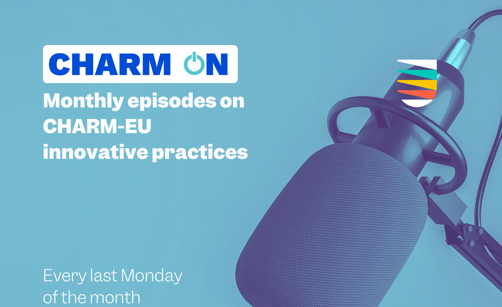 CHARM-ON Monthly episodes on CHARM-EU innovative practices