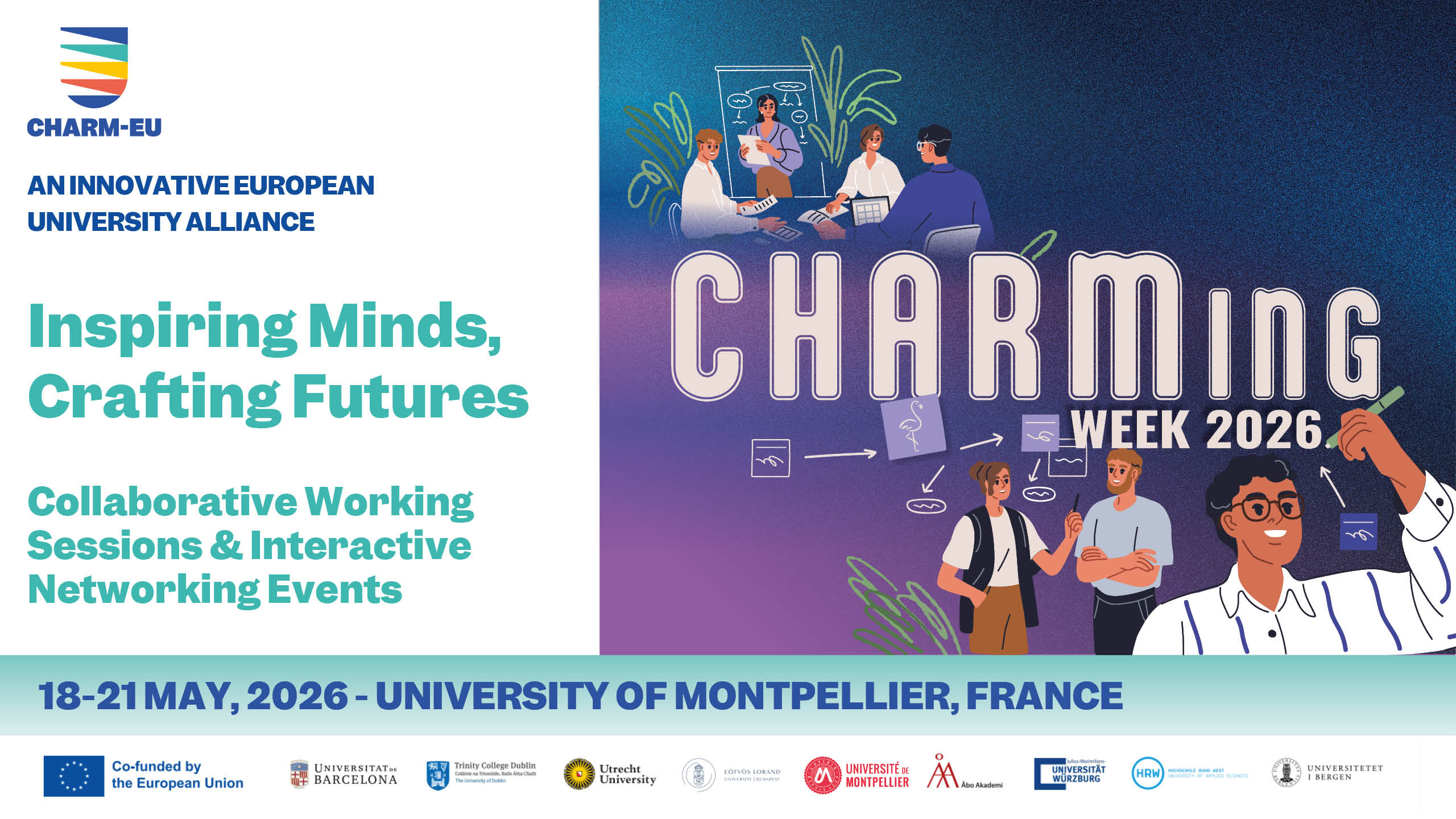 The visual features an illustration of people collaborating and identifies the event as "Collaborative Working Sessions & Interactive Networking Events." Key Details: Date: 18-21 May, 2026 Location: University of Montpellier, France Tagline: "Inspiring Minds, Crafting Futures" Affiliation: Co-funded by the European Union with logos of partner universities (Barcelona, Dublin, Utrecht, etc.) at the bottom.