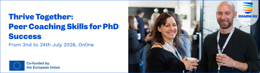 A promotional banner divided into two main sections. On the left side, blue text on a white background reads: "Thrive Together: Peer Coaching Skills for PhD Success" and "From 2nd to 24th July 2026, Online." The bottom left features the "Co-funded by the European Union" logo. On the right side, a photograph shows a smiling woman with dark hair and a bald man with a beard holding coffee mugs at a networking event, both wearing lanyards. The top right corner includes the "CHARM-EU" logo with a multicolored emblem.