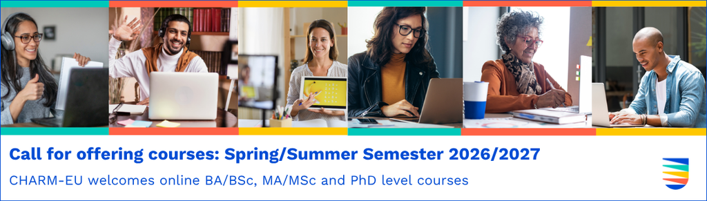 Banner promoting CHARM-EU’s Spring/Summer Semester 2026/2027 online course offerings, featuring six people participating in online learning and teaching activities. Text reads: “Call for offering courses: Spring/Summer Semester 2026/2027. CHARM-EU welcomes online BA/BSc, MA/MSc and PhD level courses.”