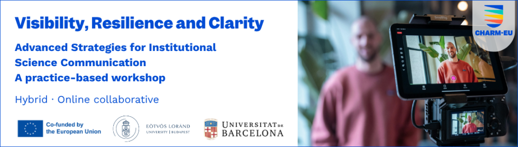 Promotional banner for a science communication workshop titled “Visibility, Resilience and Clarity: Advanced Strategies for Institutional Science Communication”, featuring a camera filming a presenter and text highlighting a hybrid, interdisciplinary six‑week online course.